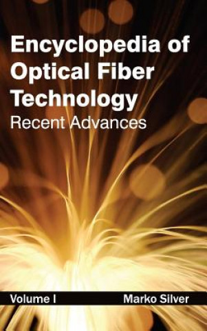 Książka Encyclopedia of Optical Fiber Technology: Volume I (Recent Advances) Marko Silver
