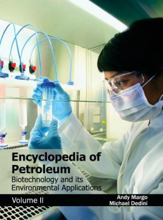 Carte Encyclopedia of Petroleum: Biotechnology and Its Environmental Applications (Volume II) Michael Dedini