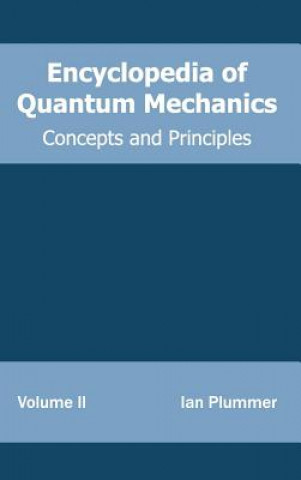 Libro Encyclopedia of Quantum Mechanics: Volume 2 (Concepts and Principles) Ian Plummer