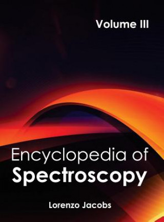 Kniha Encyclopedia of Spectroscopy: Volume III Lorenzo Jacobs
