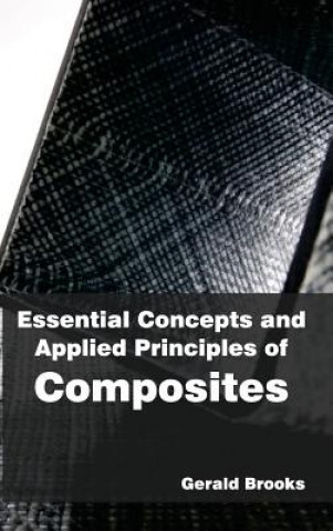 Książka Essential Concepts and Applied Principles of Composites Gerald Brooks