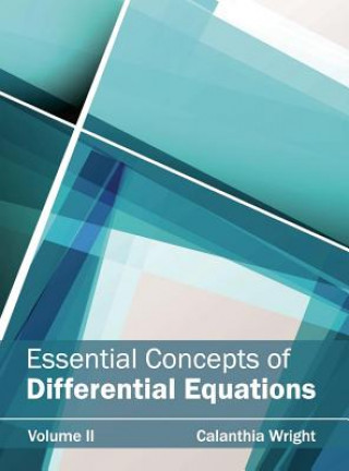 Könyv Essential Concepts of Differential Equations: Volume II Calanthia Wright