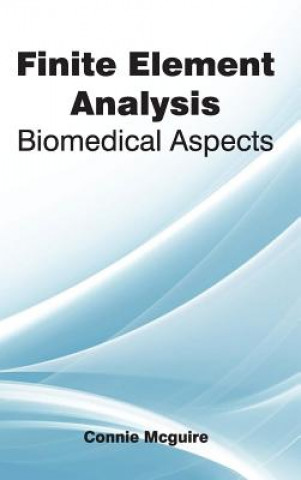 Knjiga Finite Element Analysis: Biomedical Aspects Connie Mcguire