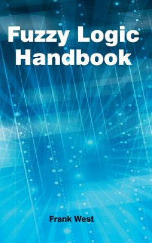 Kniha Fuzzy Logic Handbook Frank West