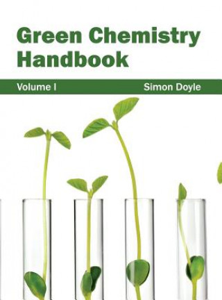 Książka Green Chemistry Handbook: Volume I Simon Doyle