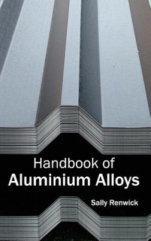 Könyv Handbook of Aluminium Alloys Sally Renwick