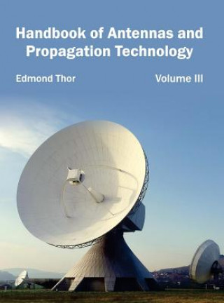 Kniha Handbook of Antennas and Propagation Technology: Volume III Edmond Thor