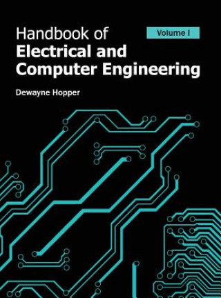 Kniha Handbook of Electrical and Computer Engineering: Volume I Dewayne Hopper