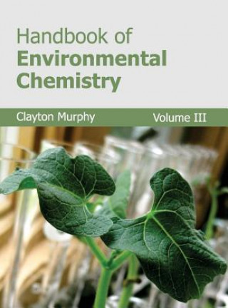 Carte Handbook of Environmental Chemistry: Volume III Clayton Murphy