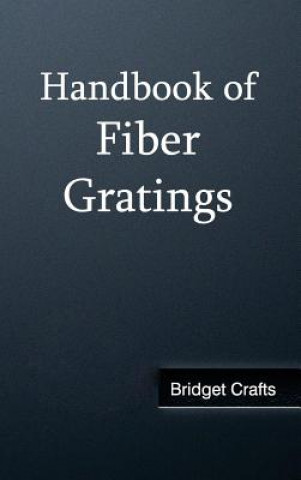 Kniha Handbook of Fiber Gratings Bridget Crafts