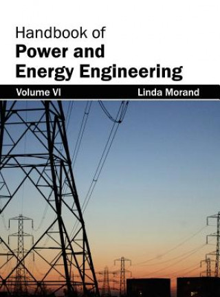 Книга Handbook of Power and Energy Engineering: Volume VI Linda Morand