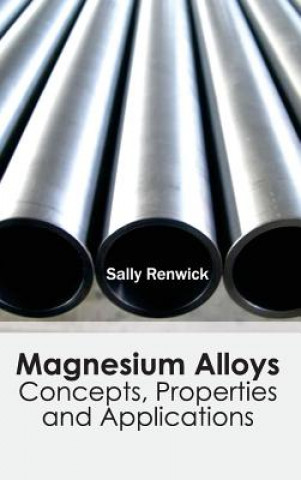 Книга Magnesium Alloys: Concepts, Properties and Applications Sally Renwick