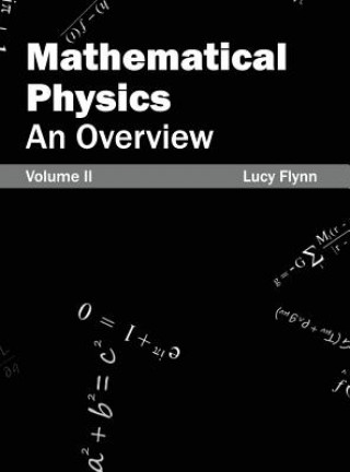 Kniha Mathematical Physics: An Overview (Volume II) Lucy Flynn