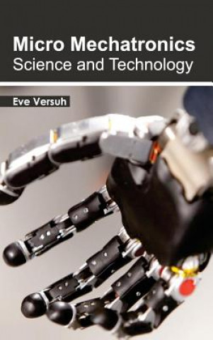Könyv Micro Mechatronics: Science and Technology Eve Versuh