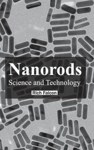 Könyv Nanorods: Science and Technology Rich Falcon