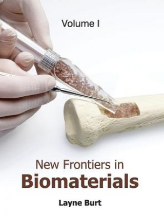 Kniha New Frontiers in Biomaterials: Volume I Layne Burt