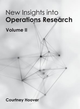 Książka New Insights Into Operations Research: Volume II Courtney Hoover