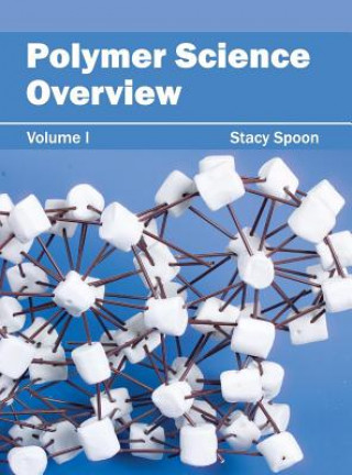 Книга Polymer Science Overview: Volume I Stacy Spoon