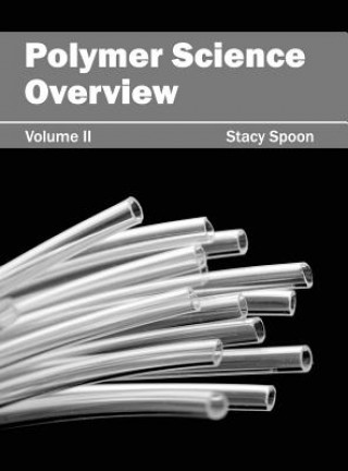 Carte Polymer Science Overview: Volume II Stacy Spoon