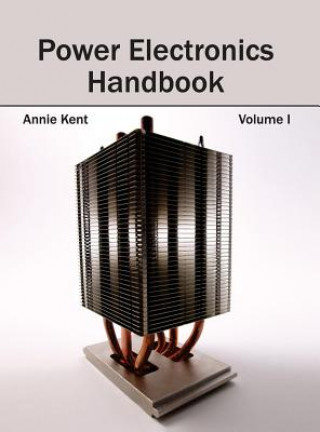 Książka Power Electronics Handbook: Volume I Annie Kent