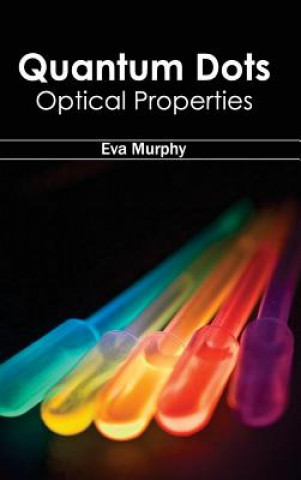 Knjiga Quantum Dots: Optical Properties Eva Murphy