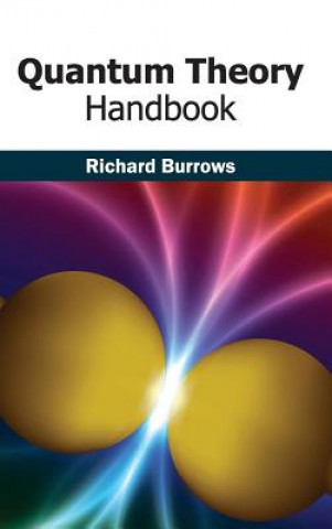 Kniha Quantum Theory Handbook Richard Burrows