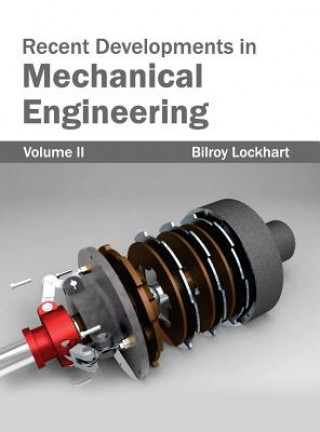 Carte Recent Developments in Mechanical Engineering: Volume II Bilroy Lockhart