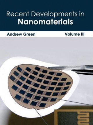 Kniha Recent Developments in Nanomaterials: Volume III Andrew Green