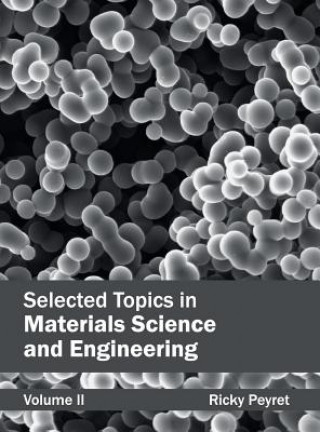 Kniha Selected Topics in Materials Science and Engineering: Volume II Ricky Peyret