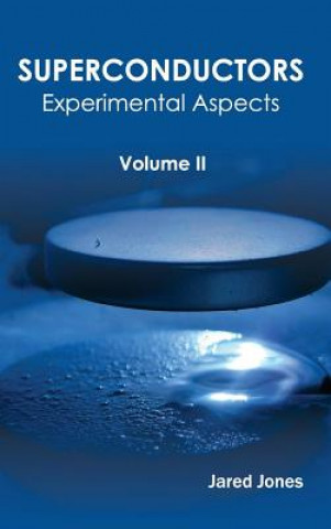 Carte Superconductors: Volume II (Experimental Aspects) Jared Jones