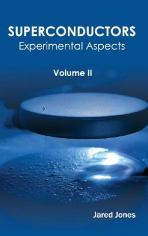 Livre Superconductors: Volume II (Experimental Aspects) Jared Jones