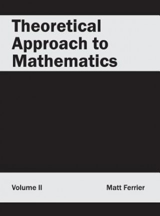 Książka Theoretical Approach to Mathematics: Volume II Matt Ferrier