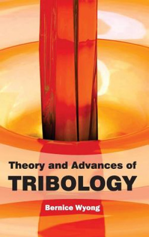 Buch Theory and Advances of Tribology Bernice Wyong