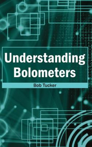 Könyv Understanding Bolometers Bob Tucker