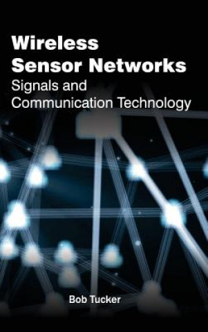 Carte Wireless Sensor Networks: Signals and Communication Technology Bob Tucker