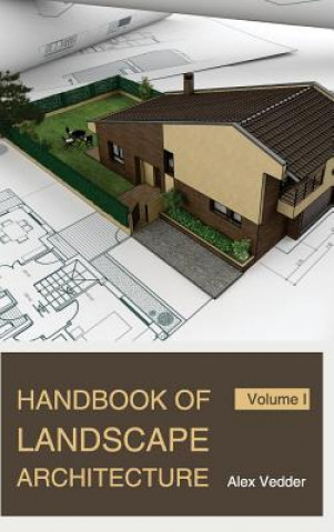 Книга Handbook of Landscape Architecture: Volume I Alex Vedder