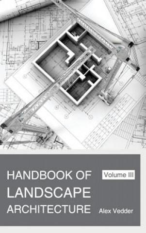 Buch Handbook of Landscape Architecture: Volume III Alex Vedder