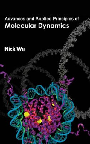 Kniha Advances and Applied Principles of Molecular Dynamics Nick Wu