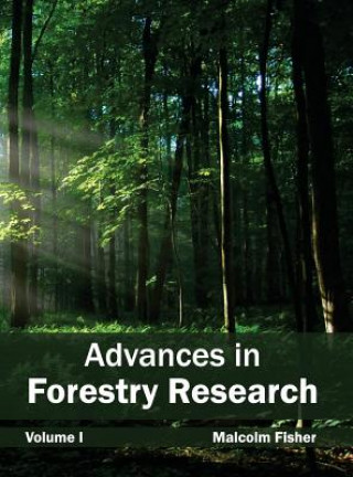 Carte Advances in Forestry Research: Volume I Malcolm Fisher