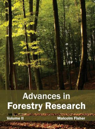 Carte Advances in Forestry Research: Volume II Malcolm Fisher