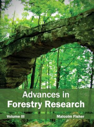 Carte Advances in Forestry Research: Volume III Malcolm Fisher