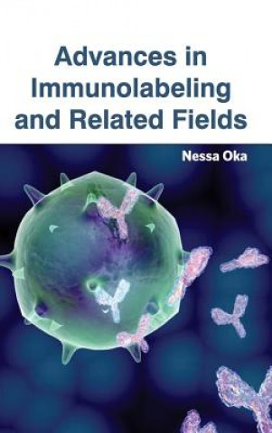 Βιβλίο Advances in Immunolabeling and Related Fields Nessa Oka