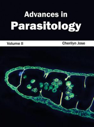 Kniha Advances in Parasitology: Volume II Cherilyn Jose