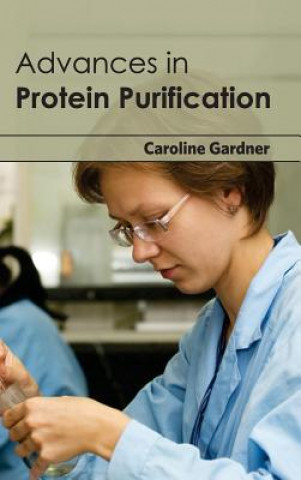 Książka Advances in Protein Purification Caroline Gardner