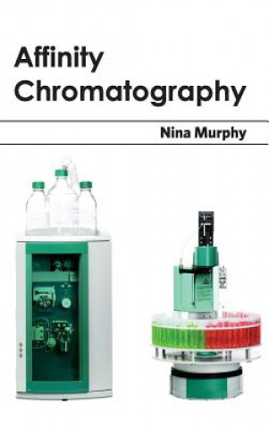 Knjiga Affinity Chromatography Nina Murphy