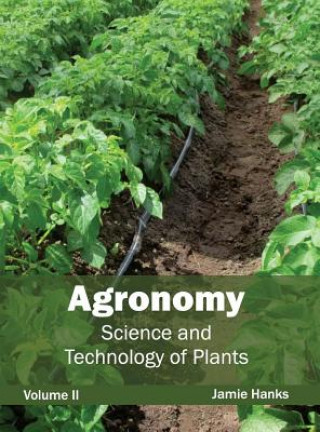 Book Agronomy: Science and Technology of Plants (Volume II) Jamie Hanks