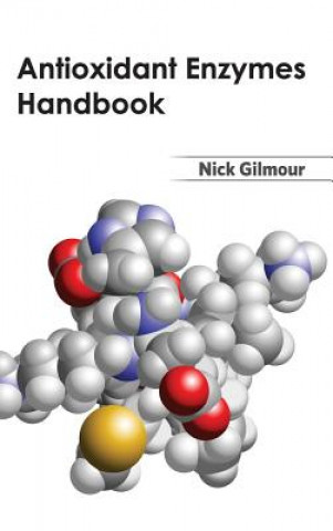 Knjiga Antioxidant Enzymes Handbook Nick Gilmour