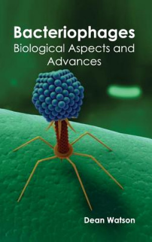 Könyv Bacteriophages: Biological Aspects and Advances Dean Watson