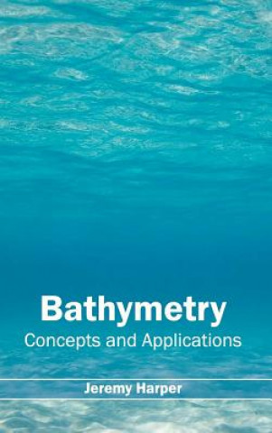 Kniha Bathymetry: Concepts and Applications Jeremy Harper