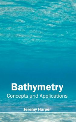 Buch Bathymetry: Concepts and Applications Jeremy Harper